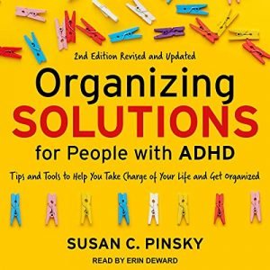 Organizing Solutions for People with ADHD, 2nd Edition   Revised and Updated [Audiobook]