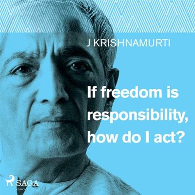If Freedom Is Responsibility, How Do I Act? [Audiobook]