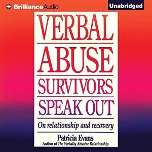 Verbal Abuse: Survivors Speak Out: On Relationship and Recovery [Audiobook]