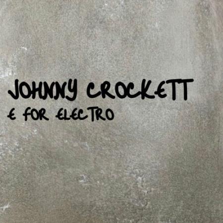 Johnny Crockett - E For Electro (2022)