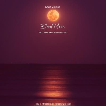 Boriz Vicious - Blood Moon  /  Adios Madre (2022)