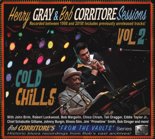 Henry Gray & Bob Corritore - Cold Chills (Henry Gray & Bob Corritore Sessions Vol 2) (2020) [lossless]