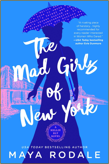 The Mad Girls of New York: a Nellie Bly Novel -Maya Rodale