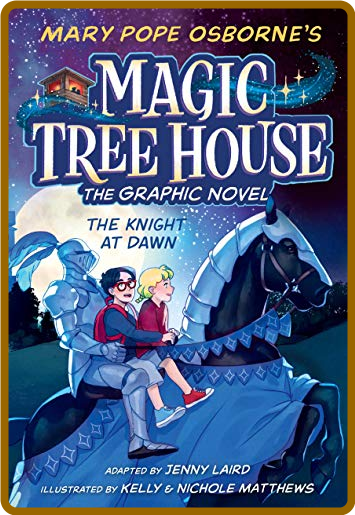 The Knight at Dawn Graphic Novel (Magic Tree House (R) Book 2) -Mary Pope  05b05e808c32cf7fa497160fc61f154a