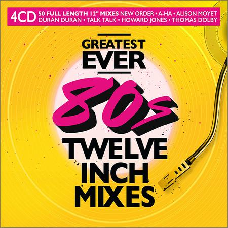 VA - Greatest Ever 80s Twelve Inch Mixes (4 CD)  (2022)