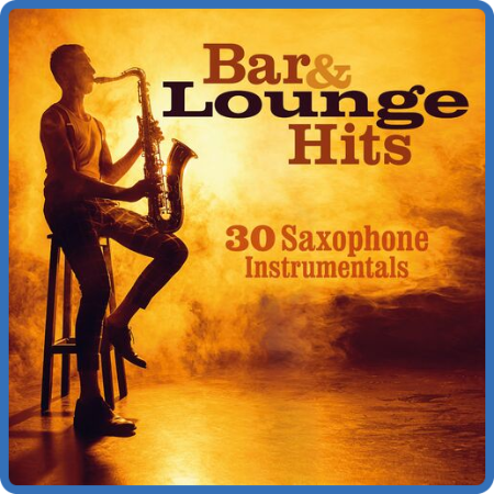 VA - Bar & Lounge Hits  30 Saxophone Instrumentals (2022) MP3