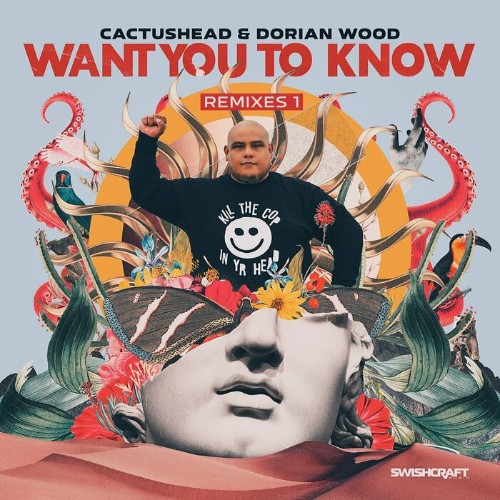 Cactushead & Dorian Wood - Want You To Know (Remixes 1) (2022)