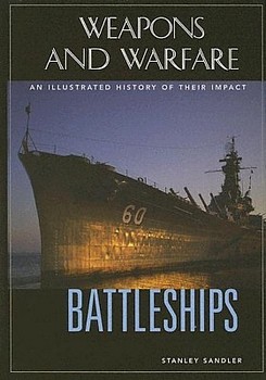 Battleships: An Illustrated History of Their Impact