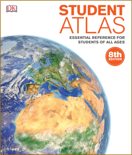 Student Atlas, 8th Edition c2015 -DK Publishing
