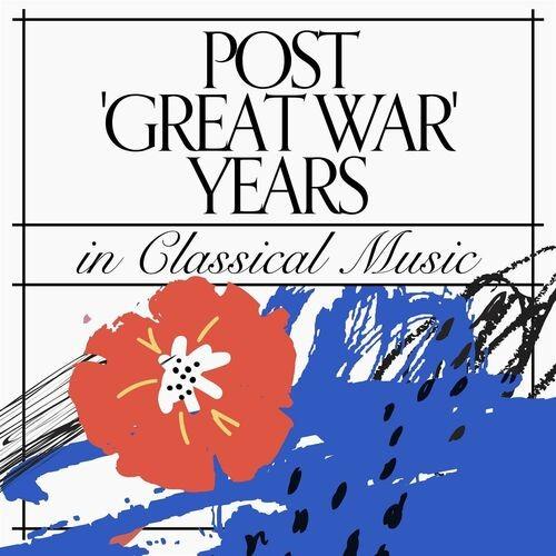 Post Great War Years In Classical Music (2022)