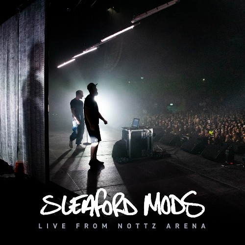 Sleaford Mods - Live at Nottz Arena (2022)