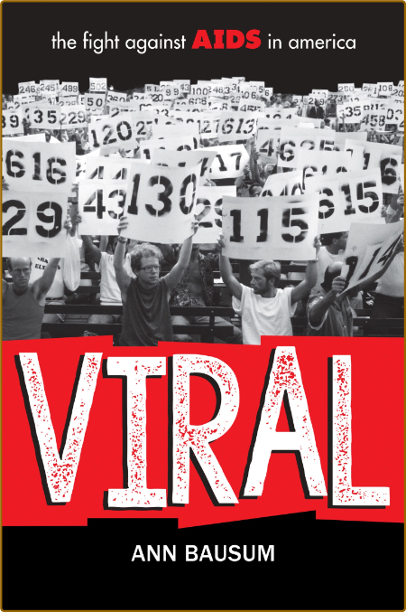 VIRAL--The Fight Against AIDS in America -Ann Bausum D46c3166a09c8181a27e07b4766b24ed