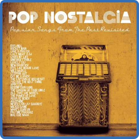 VA - Pop Nostalgia [Popular Songs From The Past Revisited] (2022) MP3