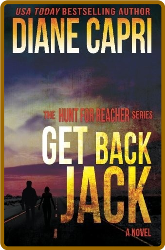 Get Back Jack (The Hunt for Jack Reacher 4) -Diane Capri