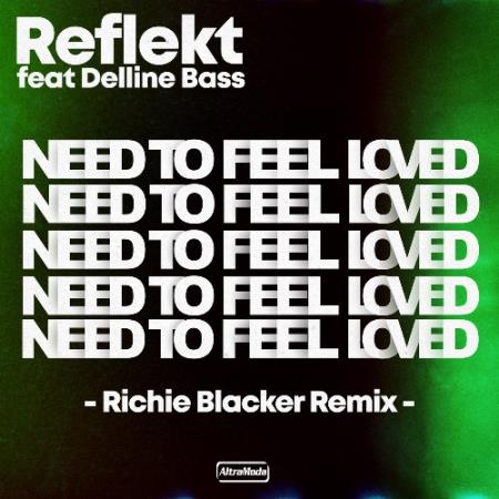 Reflekt & Richie Blacker ft Delline Bass - Need To Feel Loved (2022)