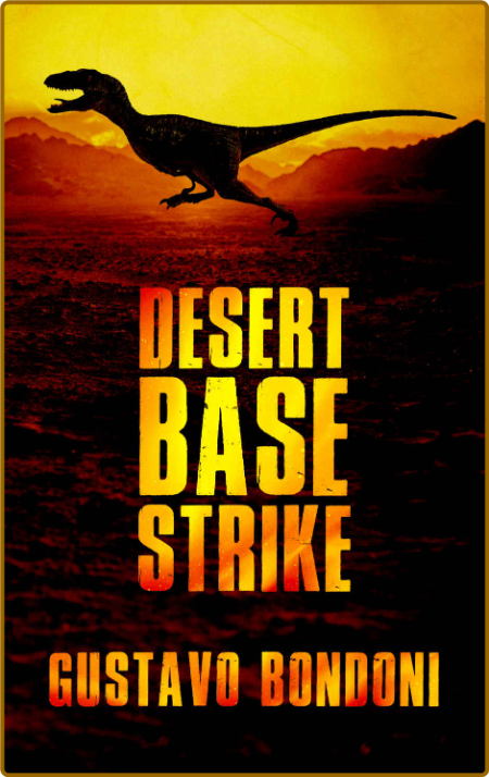 Desert Base Strike -Gustavo Bondoni