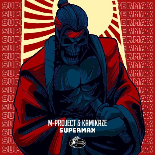 M-Project & Kamikaze - Supermax (2022)