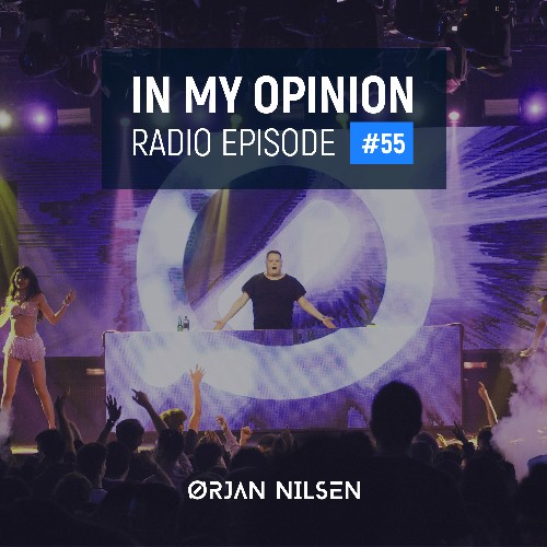 Orjan Nilsen - In My Opinion Radio 055 (2022-04-27)