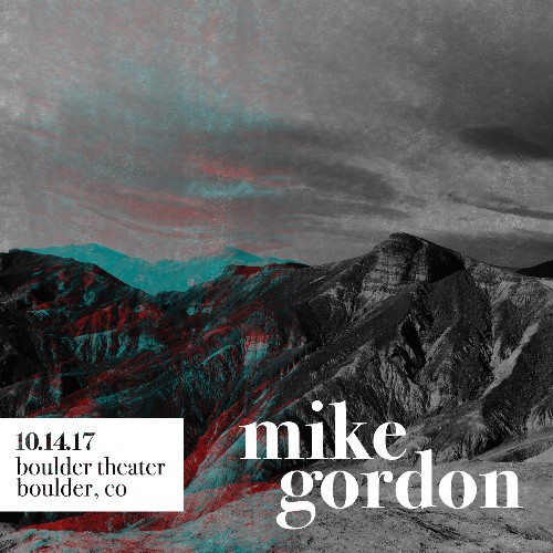 Mike Gordon - 10 14 17 Boulder Theater, Boulder, CO