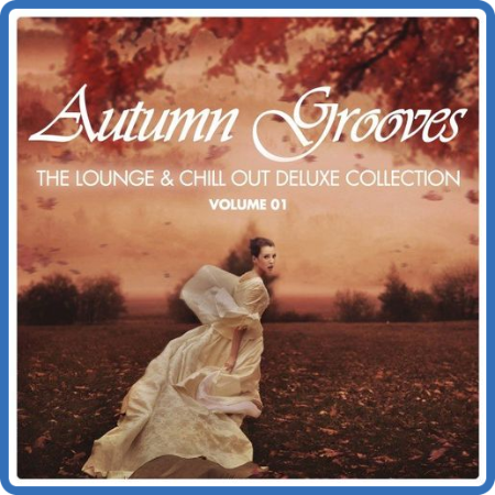 VA - Autumn Grooves [The Lounge & Chill out Deluxe Collection], Vol  1-2 (2020) MP3