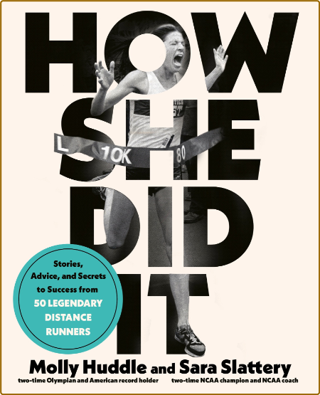 How She Did It -Molly Huddle, Sara Slattery 8e708f4e99380ea5c8126b65765be968