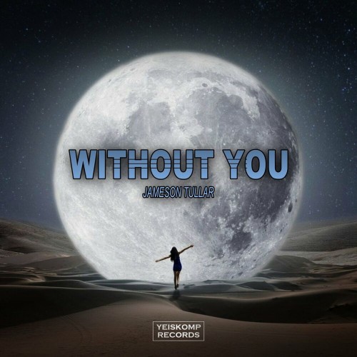 Jameson Tullar - Without You (2022)