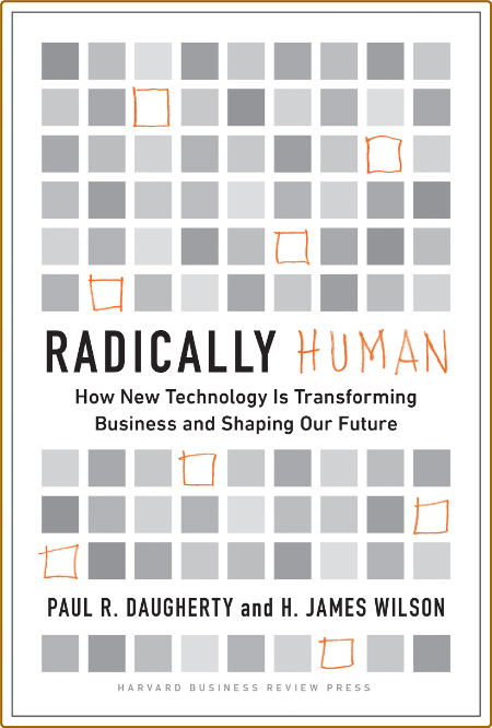 Radically Human -Paul Daugherty, H. James Wilson 0daf713e19bb4ffd4b469788f3097ab0