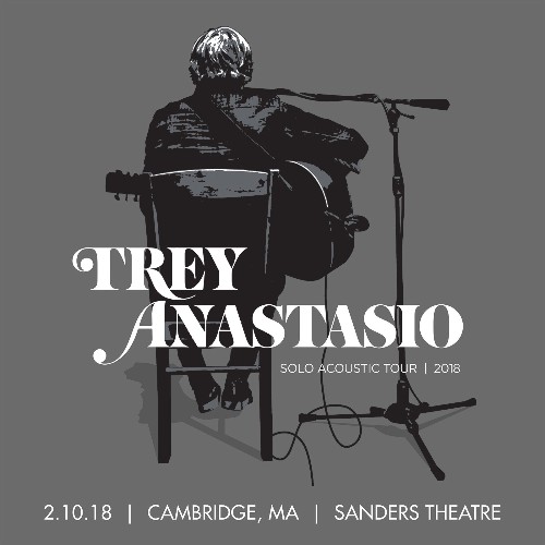 Trey Anastasio - 02 10 18 Sanders Theatre, Cambridge, MA