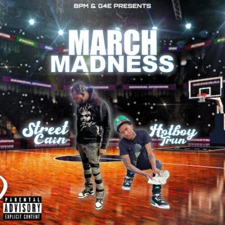 HotBoy Trun & Street Cain - March Madness (2022)