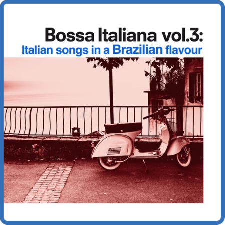 VA - Bossa Italiana, Vol  1-4 [Italian Songs in a Brazilian Lounge Flavour] (2008-...