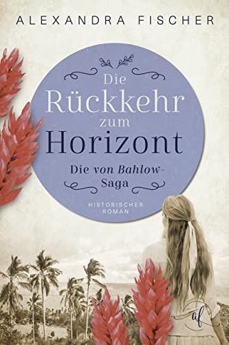 Cover: Alexandra Fischer  -  Die Rückkehr zum Horizont
