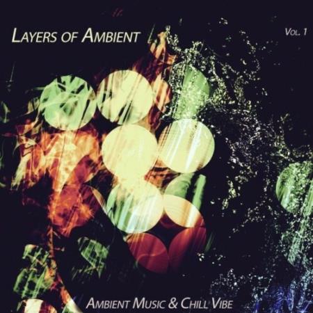 Layers of Ambient, Vol. 1 (Ambient Music & Chill Vibe) (2022)