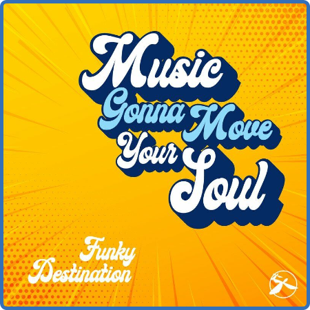 Funky Destination - Music Gonna Move Your Soul (2022)