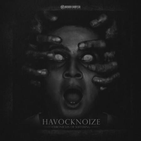 Havocknoize - Chronicles Of Suffering (2022)