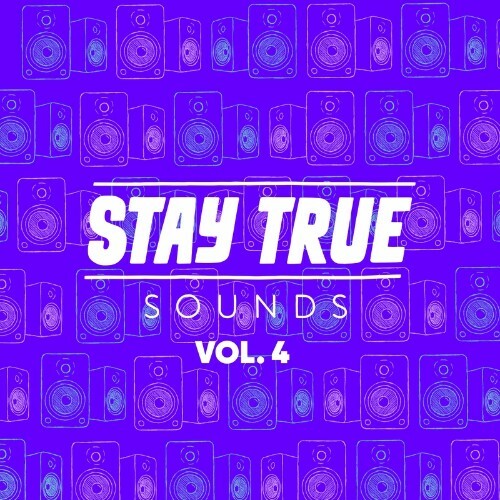 Stay True Sounds Vol. 4 Compiled By Kid Fonque (2022)