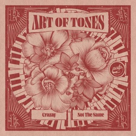 Art Of Tones - Crazay / Not The Same (2022)