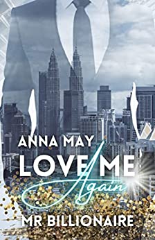 Cover: Anna May  -  Enemies to Lovers 05  -  Love me Again Mr Billionaire  -  Dem Milliardaer verfallen