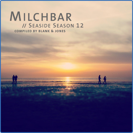 Blank & Jones - Milchbar Seaside Season 12 (2020) [24-44 1]