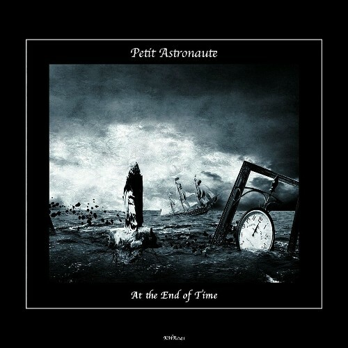 Petit Astronaute - At the End of Time (2022)