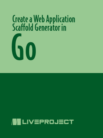 Manning - Create a Web Application Scaffold Generator in Go