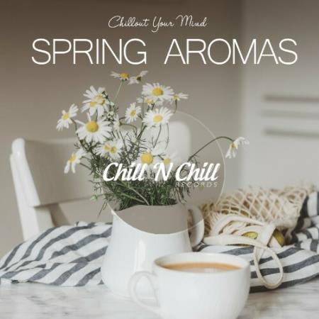 Spring Aromas: Chillout Your Mind (2022)