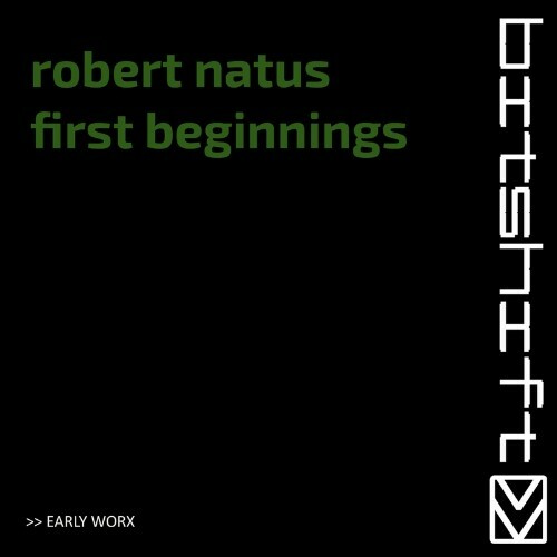 Robert Natus - First Beginnings (Early Worx) (2022)