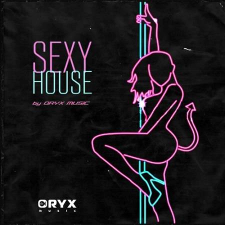 Oryx Music - SEXY HOUSE (2022)