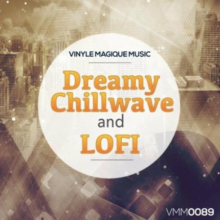 Dreamy Chillwave & Lofi (2022)