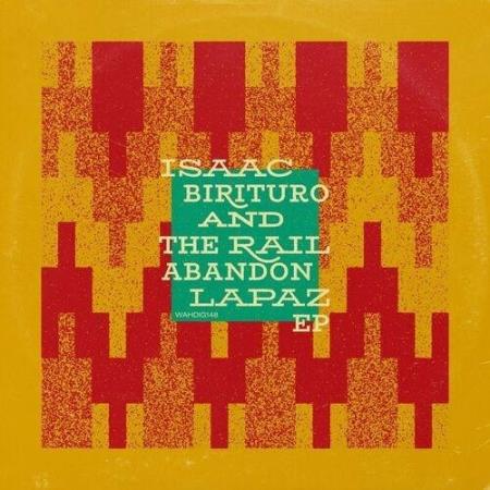 Isaac Birituro & The Rail Abandon - Lapaz EP (2022)