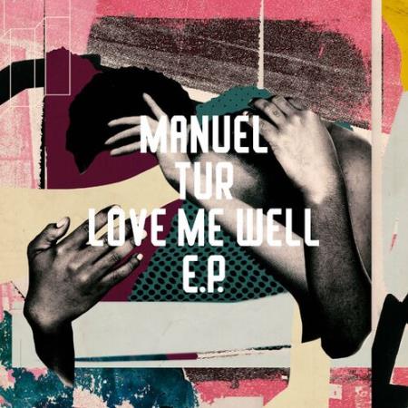 Manuel Tur - Love Me Well EP (2022)