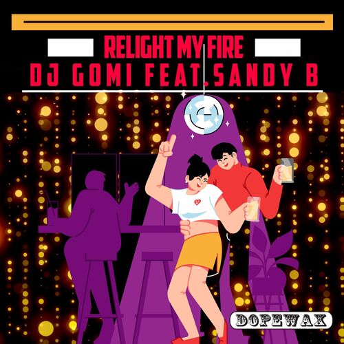 DJ Gomi Feat. Sandy B - Relight My Fire (2022)