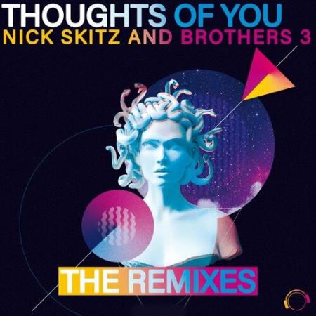 Nick Skitz & Brothers3 - Thoughts Of You (The Remixes) (2022)