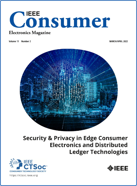 IEEE Consumer Electronics Magazine - March/April 2022