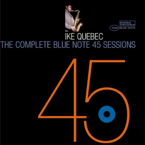 Ike Quebec - The Complete 45 Sessions - 2005